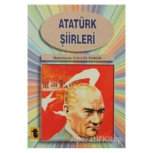 Atatürk Şiirleri - Yalçın Toker - Toker Yayınları