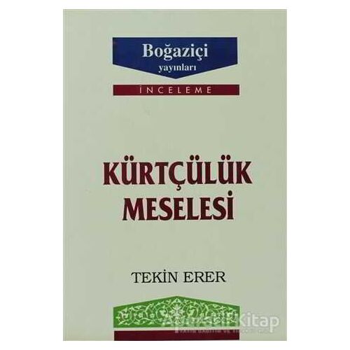 Kürtçülük Meselesi - Tekin Erer - Boğaziçi Yayınları