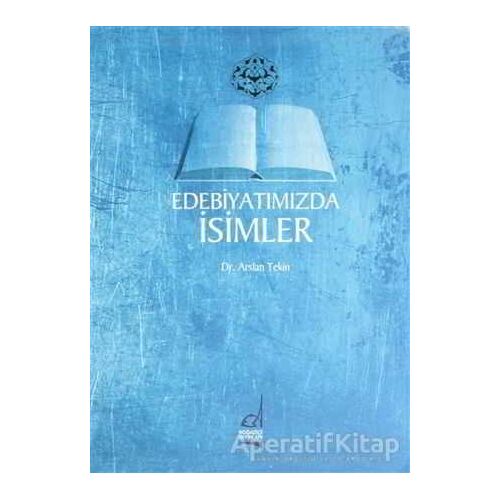 Edebiyatımızda İsimler - Arslan Tekin - Boğaziçi Yayınları