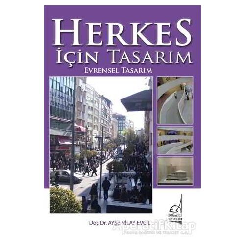Herkes İçin Tasarım, Evrensel Tasarım - Ayşe Nilay Evcil - Boğaziçi Yayınları