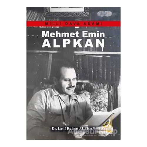 Mehmet Emin Alpkan - Milli Dava Adamı - Latif Ruhşat Alpkan - Boğaziçi Yayınları