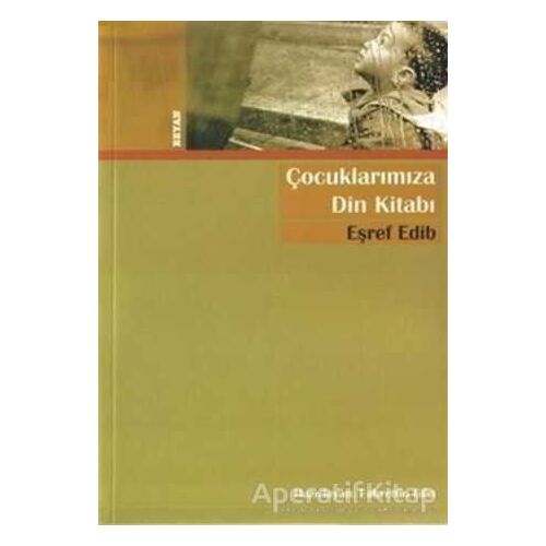 Çocuklarımıza Din Kitabı - Eşref Edib - Beyan Yayınları