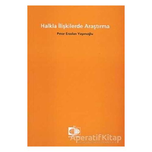 Halkla İlişkilerde Araştırma - Pınar Eraslan Yayınoğlu - Birsen Yayınevi