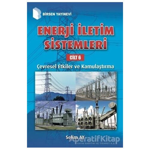 Enerji İletim Sistemleri Cilt 6 - Selim Ay - Birsen Yayınevi