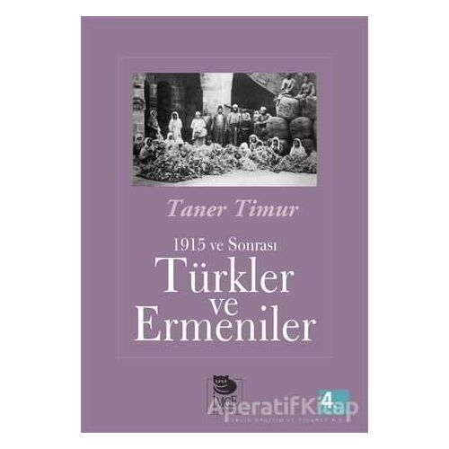1915 ve Sonrası Türkler ve Ermeniler - Taner Timur - İmge Kitabevi Yayınları