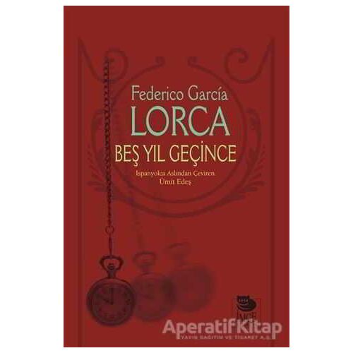 Beş Yıl Geçince - Federico Garcia Lorca - İmge Kitabevi Yayınları