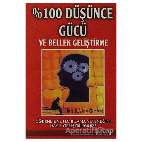 %100 Düşünce Gücü ve Bellek Geliştirme - Ursula Markham - Platform Yayınları