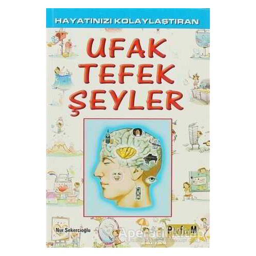 Hayatınızı Kolaylaştıran Ufak Tefek Şeyler - Nur Şekercioğlu - Platform Yayınları
