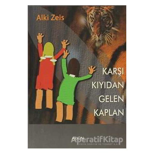 Karşı Kıyıdan Gelen Kaplan - Alki Zeis - Arion Yayınevi
