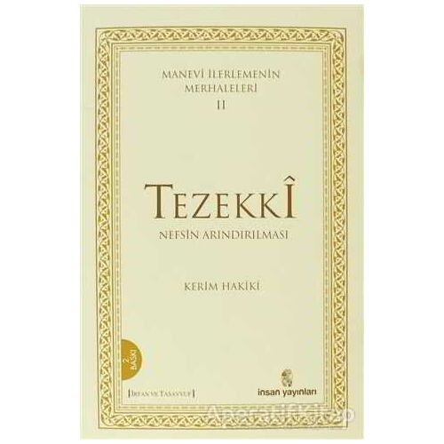 Manevi İlerlemenin Merhaleleri 2: Tezekki - Kerim Hakiki - İnsan Yayınları
