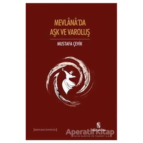 Mevlanada Aşk ve Varoluş - Mustafa Çevik - İnsan Yayınları
