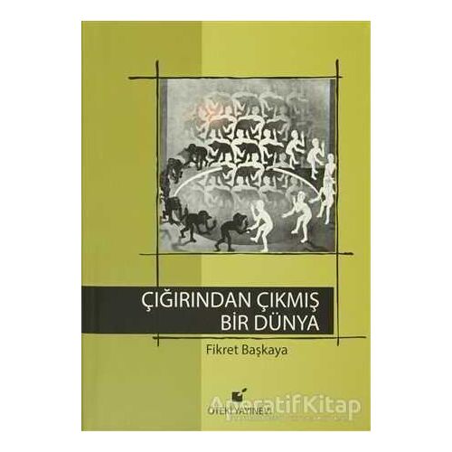 Çığırından Çıkmış Bir Dünya - Fikret Başkaya - Öteki Yayınevi