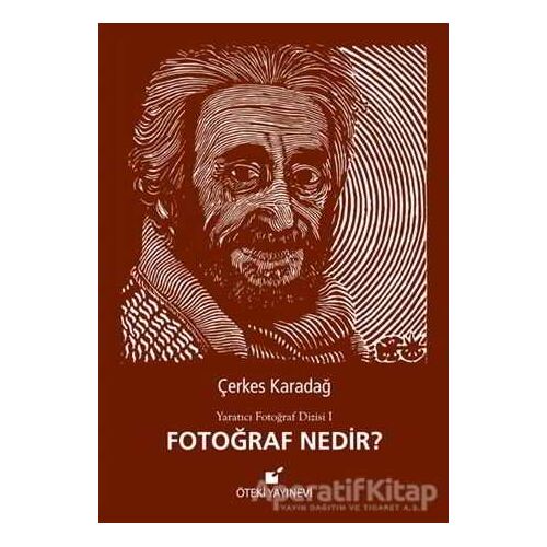 Fotoğraf Nedir? - Çerkes Karadağ - Öteki Yayınevi
