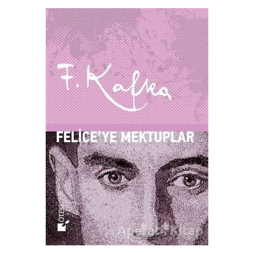 Feliceye Mektuplar - Franz Kafka - Öteki Yayınevi
