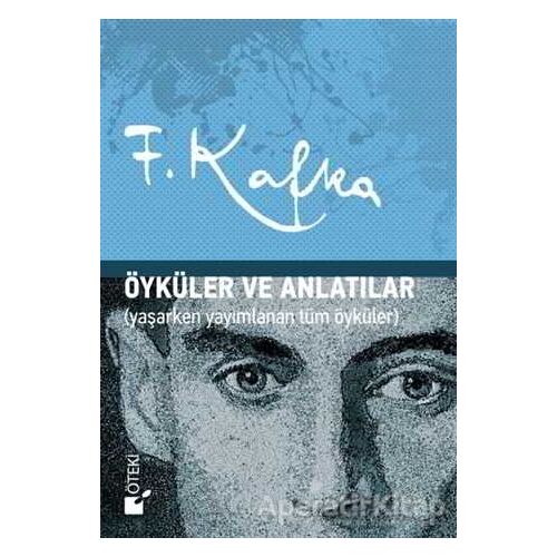 Öyküler ve Anlatılar - Franz Kafka - Öteki Yayınevi