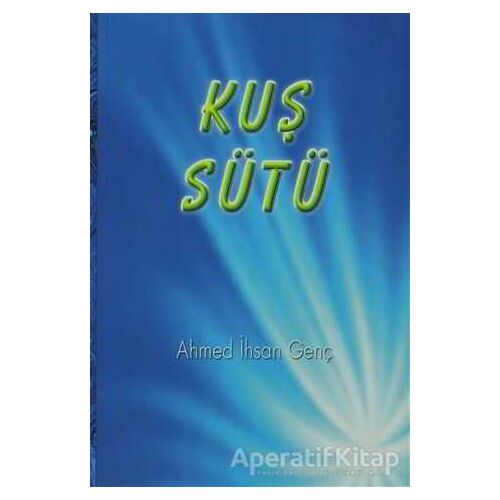 Kuş Sütü - Ahmed İhsan Genç - Scala Yayıncılık