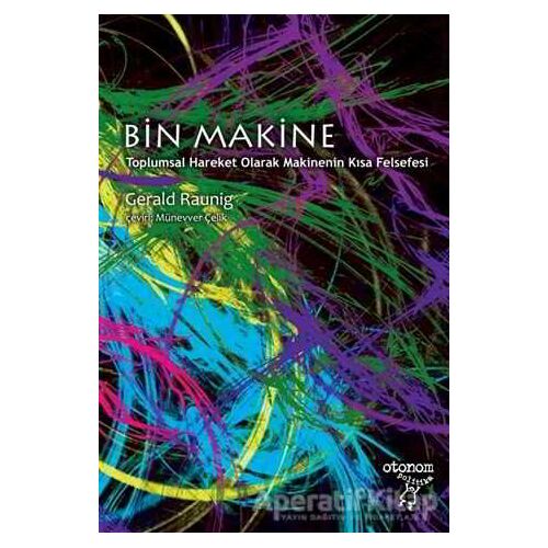 Bin Makine - Gerald Raunig - Otonom Yayıncılık