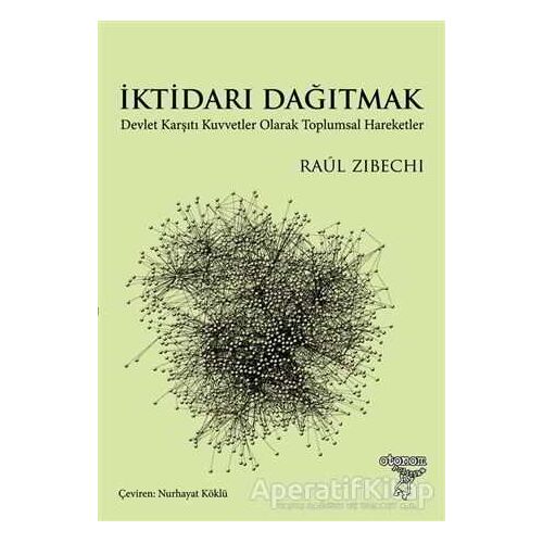 İktidarı Dağıtmak - Raul Zibechi - Otonom Yayıncılık