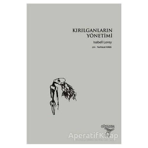 Kırılganların Yönetimi - Isabell Lorey - Otonom Yayıncılık