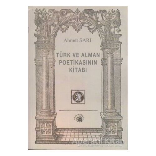Türk ve Alman Poetikasının Kitabı - Ahmet Sarı - Salkımsöğüt Yayınları