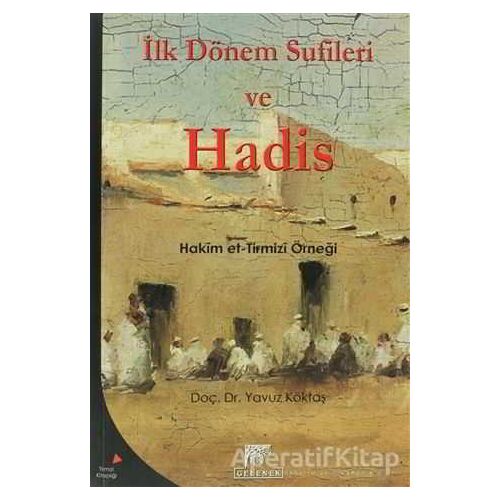 İlk Dönem Sufileri ve Hadis - Yavuz Köktaş - Gelenek Yayıncılık