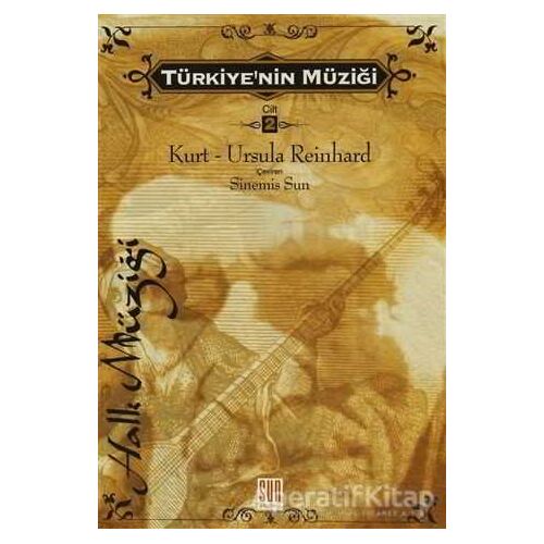 Türkiyenin Müziği 2. Cilt (Türk Halk Müziği) - Kurt - Ursula Reinhard - Sun Yayınevi