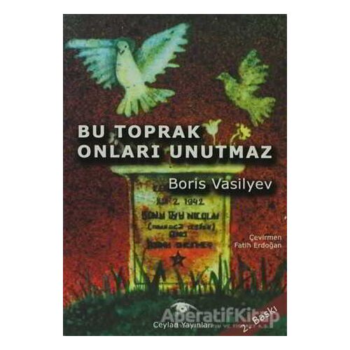 Bu Toprak Onları Unutmaz - Boris Vasilyev - Ceylan Yayınları