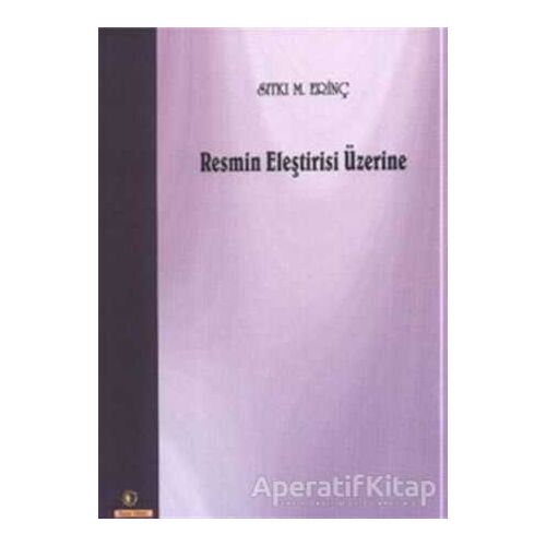 Resmin Eleştirisi Üzerine - Sıtkı M. Erinç - Ütopya Yayınevi