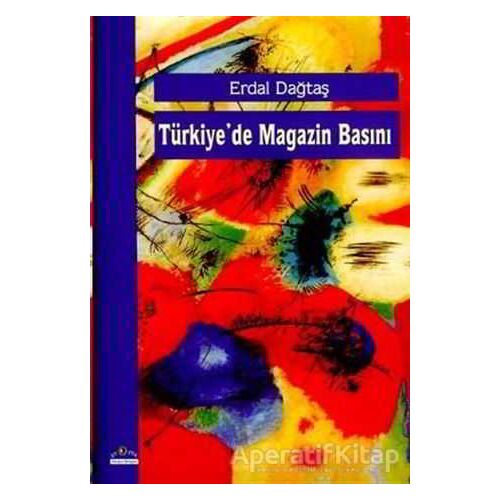Türkiye’de Magazin Basını - Erdal Dağtaş - Ütopya Yayınevi