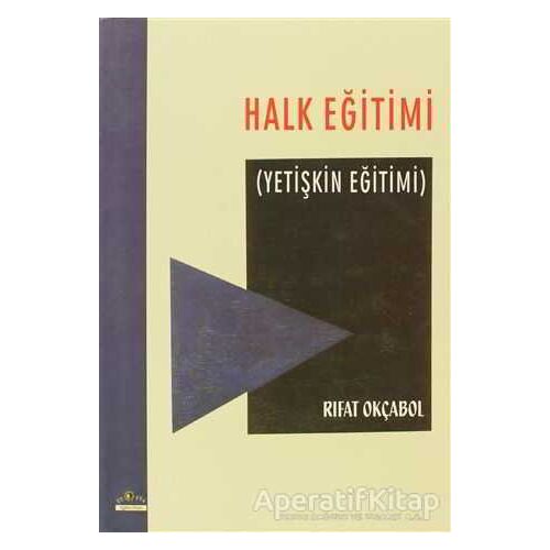 Halk Eğitimi (Yetişkin Eğitimi) - Rıfat Okçabol - Ütopya Yayınevi