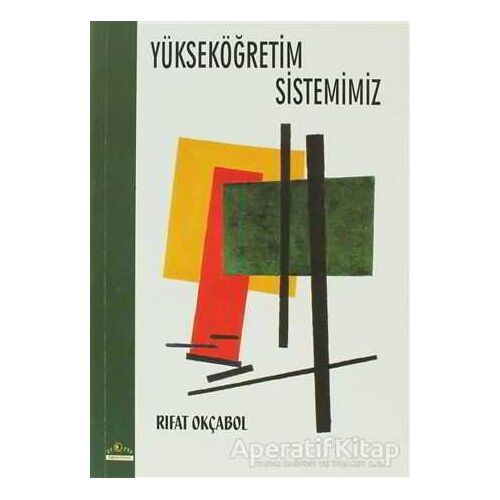 Yükseköğretim Sistemimiz - Rıfat Okçabol - Ütopya Yayınevi