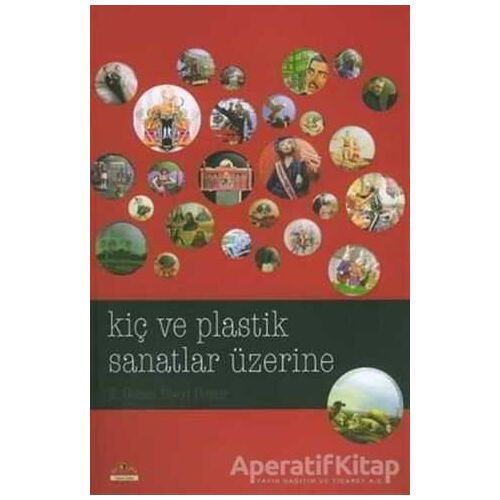 Kiç ve Plastik Sanatlar Üzerine - F. Gonca İlbeyi Demir - Ütopya Yayınevi