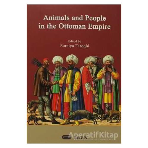 Animals And People İn The Ottoman Empire - Kolektif - Eren Yayıncılık