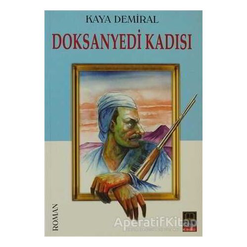 Doksanyedi Kadısı - Kaya Demiral - Babıali Kitaplığı
