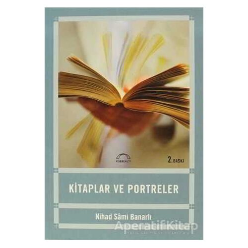 Kitaplar ve Portreler - Nihad Sami Banarlı - Kubbealtı Neşriyatı Yayıncılık