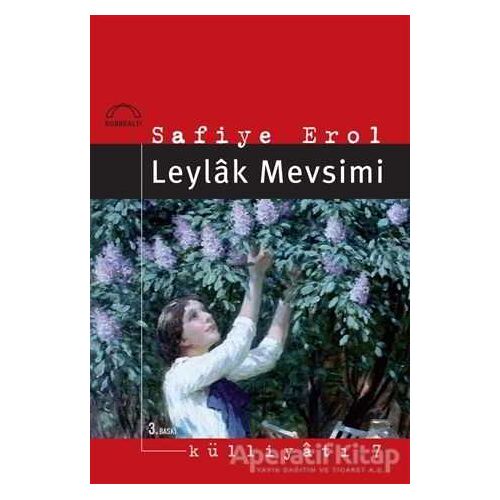 Leylak Mevsimi - Safiye Erol - Kubbealtı Neşriyatı Yayıncılık