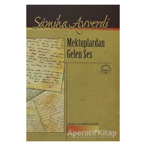 Mektuplardan Gelen Ses - Samiha Ayverdi - Kubbealtı Neşriyatı Yayıncılık