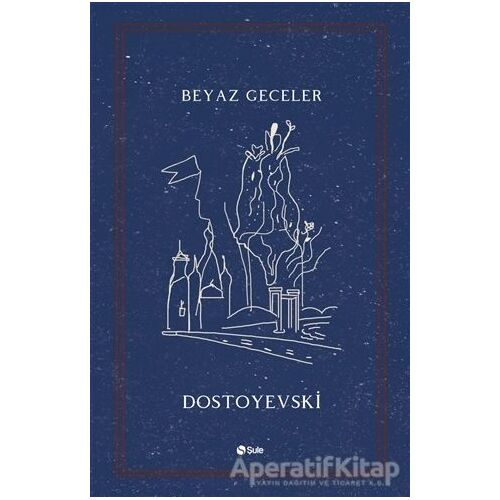 Beyaz Geceler - Fyodor Mihayloviç Dostoyevski - Şule Yayınları