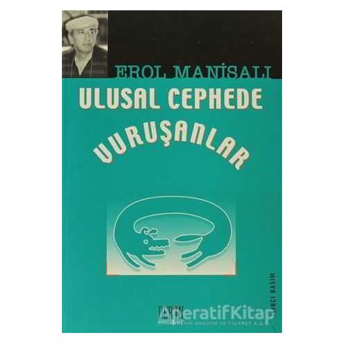 Ulusal Cephede Vuruşanlar - Erol Manisalı - Derin Yayınları