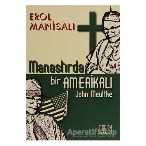 Manastırda Bir Amerikalı John Meultke - Erol Manisalı - Derin Yayınları
