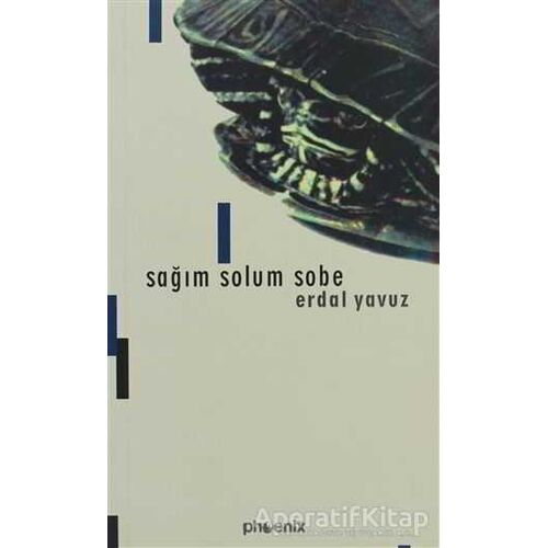 Sağım Solum Sobe - Erdal Yavuz - Phoenix Yayınevi