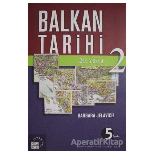 Balkan Tarihi - 2 - Barbara Jelavic - Küre Yayınları