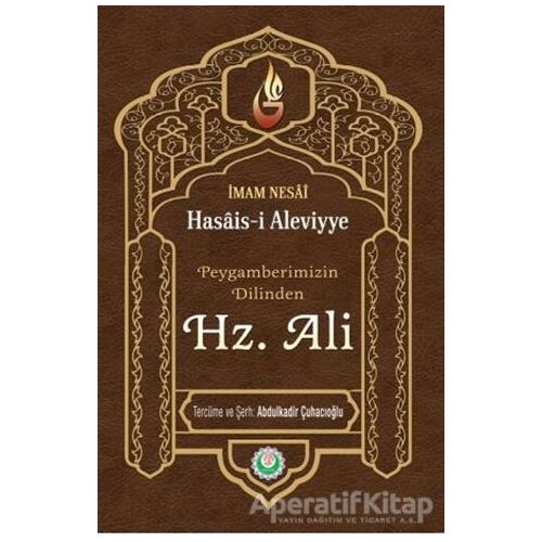 Peygamberimizin Dilinden Hz. Ali - Abdulkadir Çuhacıoğlu - Kevser Yayınları
