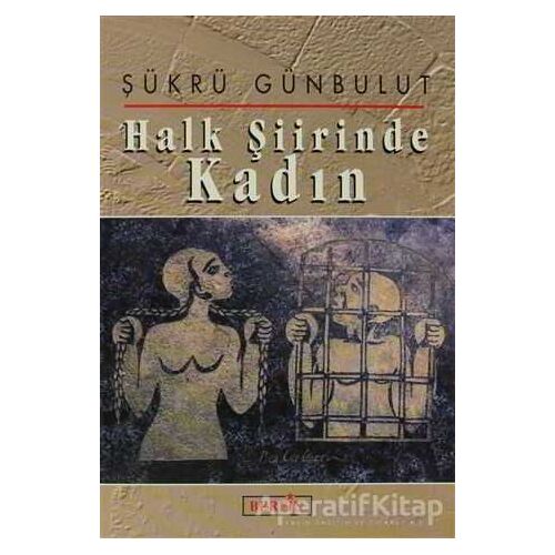 Halk Şiirinde Kadın - Şükrü Günbulut - Berfin Yayınları