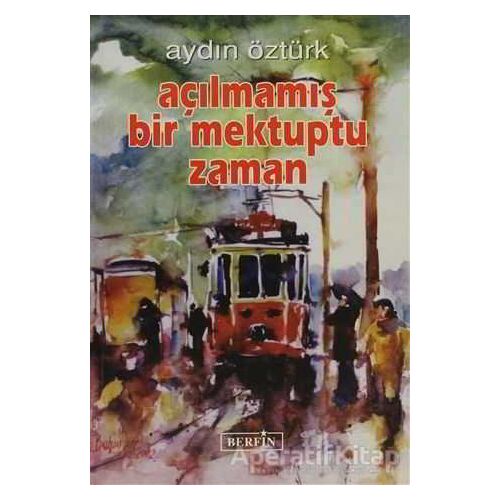 Açılmamış Bir Mektuptu Zaman - Aydın Öztürk - Berfin Yayınları