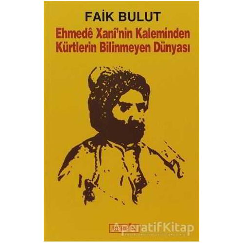 Ehmede Xani’nin Kaleminden Kürtlerin Bilinmeyen Dünyası - Faik Bulut - Berfin Yayınları
