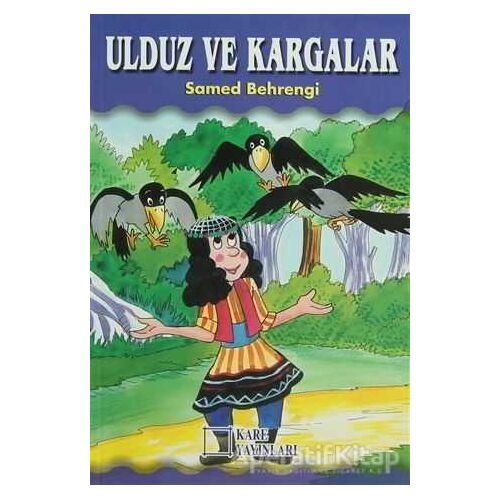 Ulduz ve Kargalar - Samed Behrengi - Kare Yayınları