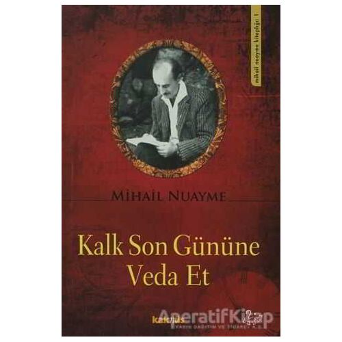Kalk Son Gününe Veda Et - Mihail Nuayme - Kaknüs Yayınları