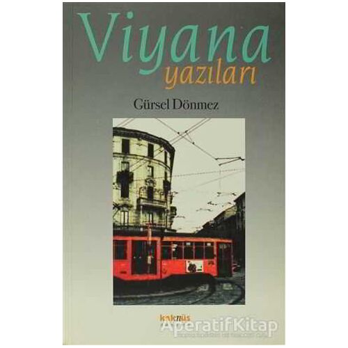 Viyana Yazıları(1988 - 1998) - Gürsel Dönmez - Kaknüs Yayınları