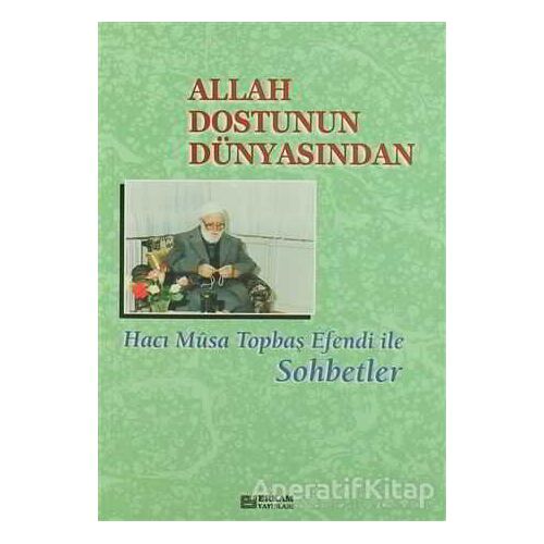 Allah Dostunun Dünyasından - Sadık Dana - Erkam Yayınları